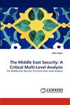 The Middle East Security A Critical Multi-Level Analysis,3838364058,9783838364056