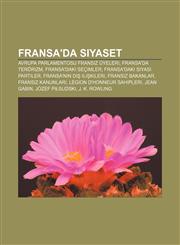 Fransa'da siyaset Avrupa Parlamentosu Fransız üyeleri, Fransa'da terörizm, Fransa'daki seçimler, Fransa'daki siyasi partiler,1232925284,9781232925286