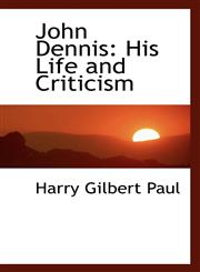 John Dennis His Life and Criticism,1113065796,9781113065797