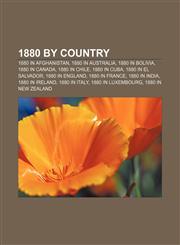 1880 by country 1880 in Afghanistan, 1880 in Australia, 1880 in Bolivia, 1880 in Canada, 1880 in Chile, 1880 in Cuba, 1880 in El Salvador,1156359562,9781156359563