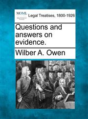 Questions and answers on evidence.,1240114605,9781240114603