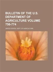 Bulletin of the U.S. Department of Agriculture Volume 756-774,1130437167,9781130437164