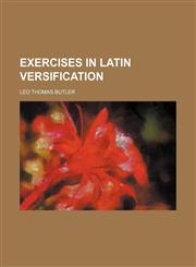 Exercises in Latin versification,1150661917,9781150661914