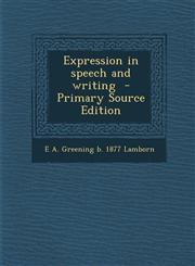 Expression in Speech and Writing - Primary Source Edition,1289620709,9781289620707