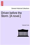Driven before the Storm. [A novel.],1240897286,9781240897285