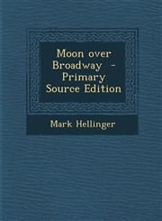 Moon over Broadway  - Primary Source Edition,1293238236,9781293238233