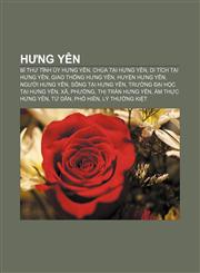 Hưng Yên Bí thư Tỉnh ủy Hưng Yên, Chùa tại Hưng Yên, Di tích tại Hưng Yên, Giao thông Hưng Yên, Huyện Hưng Yên, Người Hưng Yên,1233871072,9781233871070