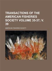 Transactions of the American Fisheries Society (V. 43 1913),1153188600,9781153188609