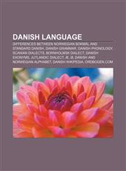 Danish language Differences between Norwegian Bokmål and Standard Danish, Danish grammar, Danish phonology, Scanian dialects,1157682154,9781157682158