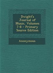Dwight's Journal of Music, Volumes 7-8 - Primary Source Edition,1287995039,9781287995036
