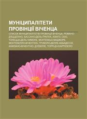 Munitsypalitety provintsiï Vichentsa Spysok munitsypalitetiv provintsiï Vichentsa, Romano-d'Etstselino, Bassano-delʹ-Grappa, Aziaho, Skio,1233849425,9781233849420