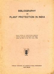 Bibliography on Plant Protection in India Indian Council of Agricultural Research, Seminar on Plant Protection, New Delhi (From the 22nd to the 28th April, 1964)