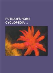 Putnam's home cyclopedia,1236901134,9781236901132