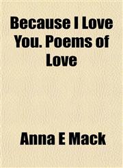 Because I Love You. Poems of Love,1152747886,9781152747883