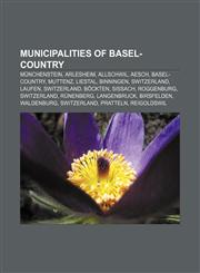 Municipalities of Basel-Country Münchenstein, Arlesheim, Allschwil, Aesch, Basel-Country, Muttenz, Liestal, Binningen, Switzerland, Laufen,1156541530,9781156541531