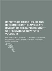 Reports of cases heard and determined in the Appellate division of the Supreme court of the state of New York (Volume 76),1154313271,9781154313277