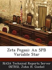 Zeta Pegasi An Spb Variable Star,1287236715,9781287236719