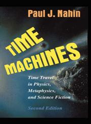 Time Machines Time Travel in Physics, Metaphysics, and Science Fiction 2nd Edition,0387985719,9780387985718