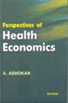 Perspectives of Health Economics,8183872581,9788183872584