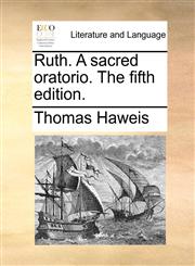 Ruth. A sacred oratorio. The fifth edition.,117051748X,9781170517482