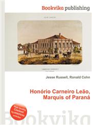 Honorio Carneiro Leao, Marquis of Parana,5510539887,9785510539882