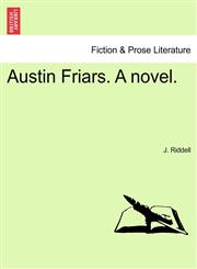 Austin Friars. A novel.Vol. I.,1241398569,9781241398569