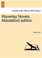 Waverley Novels. Abbotsford Edition.,1241366179,9781241366179