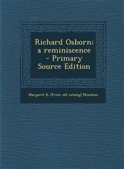 Richard Osborn; a reminiscence  - Primary Source Edition,1293342033,9781293342039