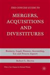 The Concise Guide to Mergers, Acquisitions and Divestitures Business, Legal, Finance, Accounting, Tax and Process Aspects,0230600786,9780230600782