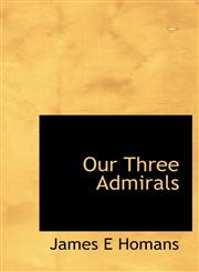 Our Three Admirals,114011557X,9781140115571