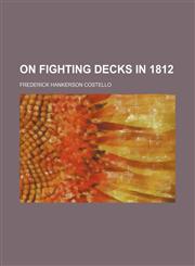On Fighting Decks in 1812,1151215899,9781151215895
