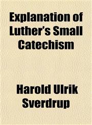 Explanation of Luther's Small Catechism,1154700860,9781154700862