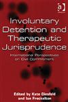 Involuntary Detention and Therapeutic Jurisprudence International Perspectives on Civil Commitment,0754622665,9780754622666
