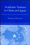 Academic Nations in China and Japan Framed in Concepts of Nature, Culture and the Universal,041531545X,9780415315456