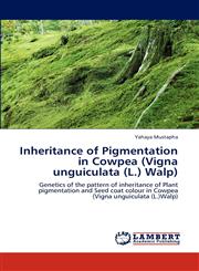 Inheritance of Pigmentation in Cowpea (Vigna unguiculata (L.) Walp),3848486156,9783848486151