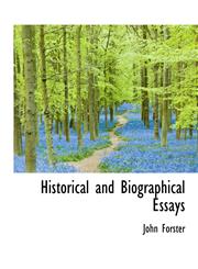 Historical and Biographical Essays,1116661500,9781116661507