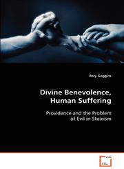 Divine Benevolence, Human Suffering,3639092686,9783639092684