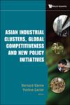 Asian Industrial Clusters, Global Competitiveness and New Policy Initiatives,9814280127,9789814280129