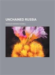 Unchained Russia,115041443X,9781150414435