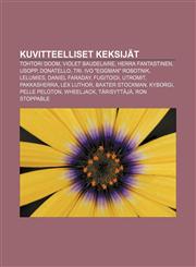Kuvitteelliset keksijät Tohtori Doom, Violet Baudelaire, Herra Fantastinen, Usopp, Donatello, Tri. Ivo "Eggman" Robotnik, Lelumies,1231919108,9781231919101