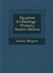 Egyptian Archaeology,1287371493,9781287371496