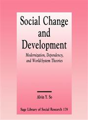 Social Change and Development Modernization, Dependency and World-System Theories,0803935471,9780803935471