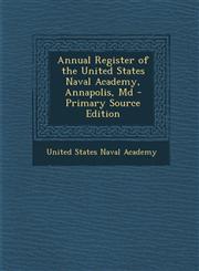 Annual Register of the United States Naval Academy, Annapolis, MD,1287683347,9781287683346