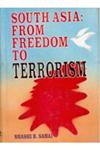South Asia From Freedom to Terrorism 1st Edition,8121205808,9788121205801