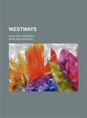 Westways; a village chronicle,1458950271,9781458950277