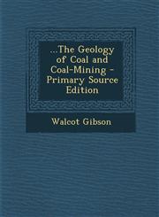 ...The Geology of Coal and Coal-Mining - Primary Source Edition,1295683180,9781295683185