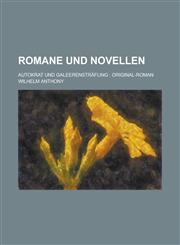 Romane Und Novellen; Autokrat Und Galeerenstrafling Original-Roman,1234548879,9781234548872