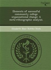 Elements of successful community college organizational change A meta-ethnographic analysis.,1248984056,9781248984055