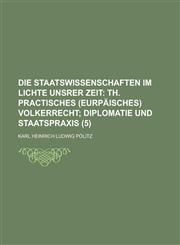 Die Staatswissenschaften Im Lichte Unsrer Zeit (5),1234114623,9781234114626