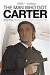 The Man Who Got Carter Michael Klinger, Independent Production And The British Film Industry, 1960-1980,1780762828,9781780762821